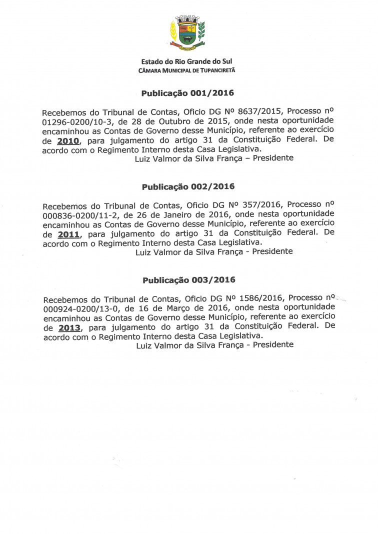 Julgamento de Contas exercício 2010, 2011 e 2013 do Executivo Municipal.